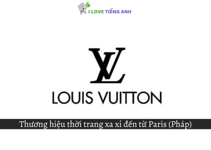 Tên thương hiệu thời trang xa xỉ trên thế giới - Louis Vuitton